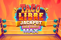 Taco Libre Jackpot: Cash Collect Max™